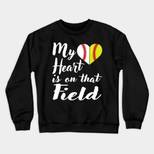 My Heart is on That Field Baseball Shirt Softball Mom Crewneck Sweatshirt